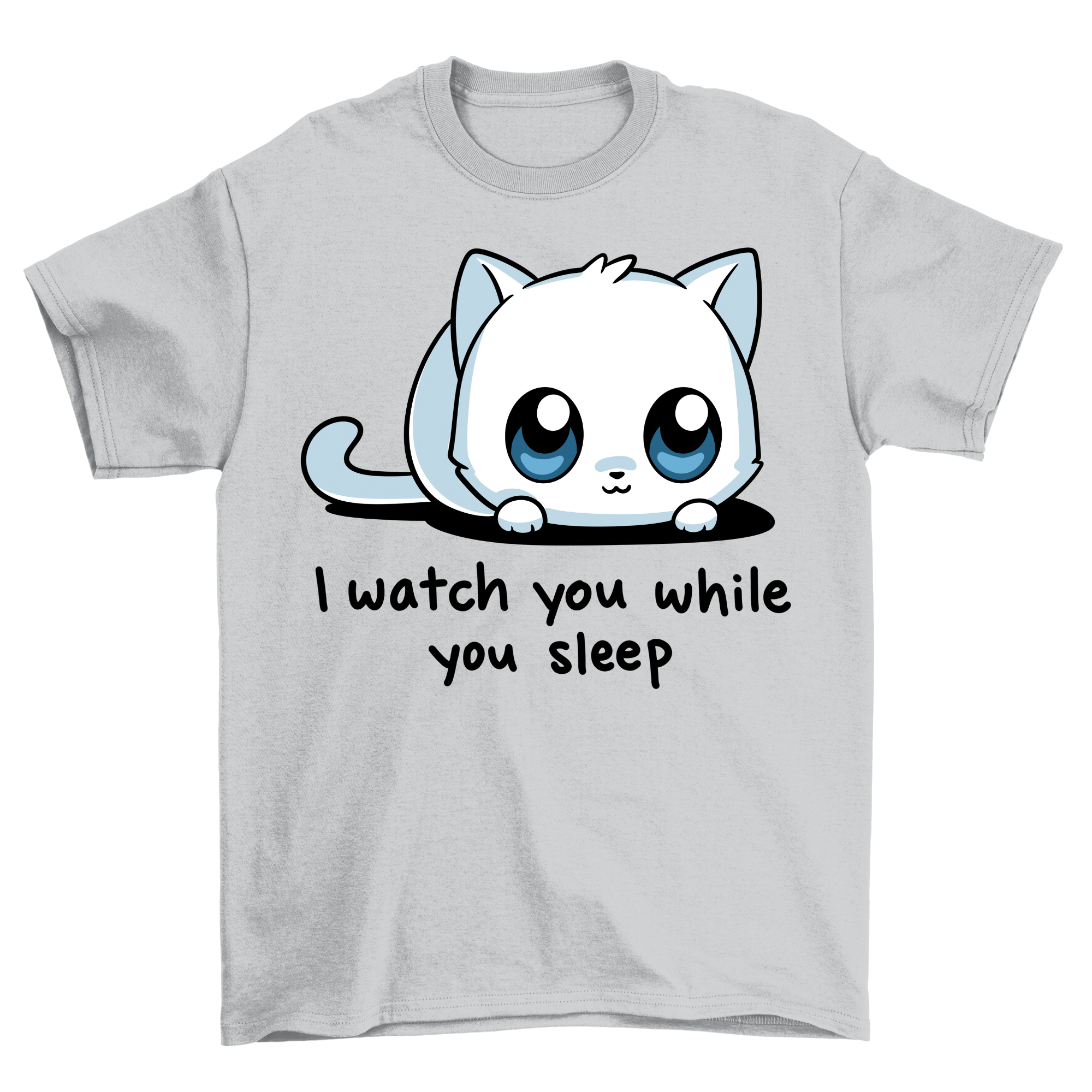 Watch You While Sleep - Shirt Unisex Frontprint