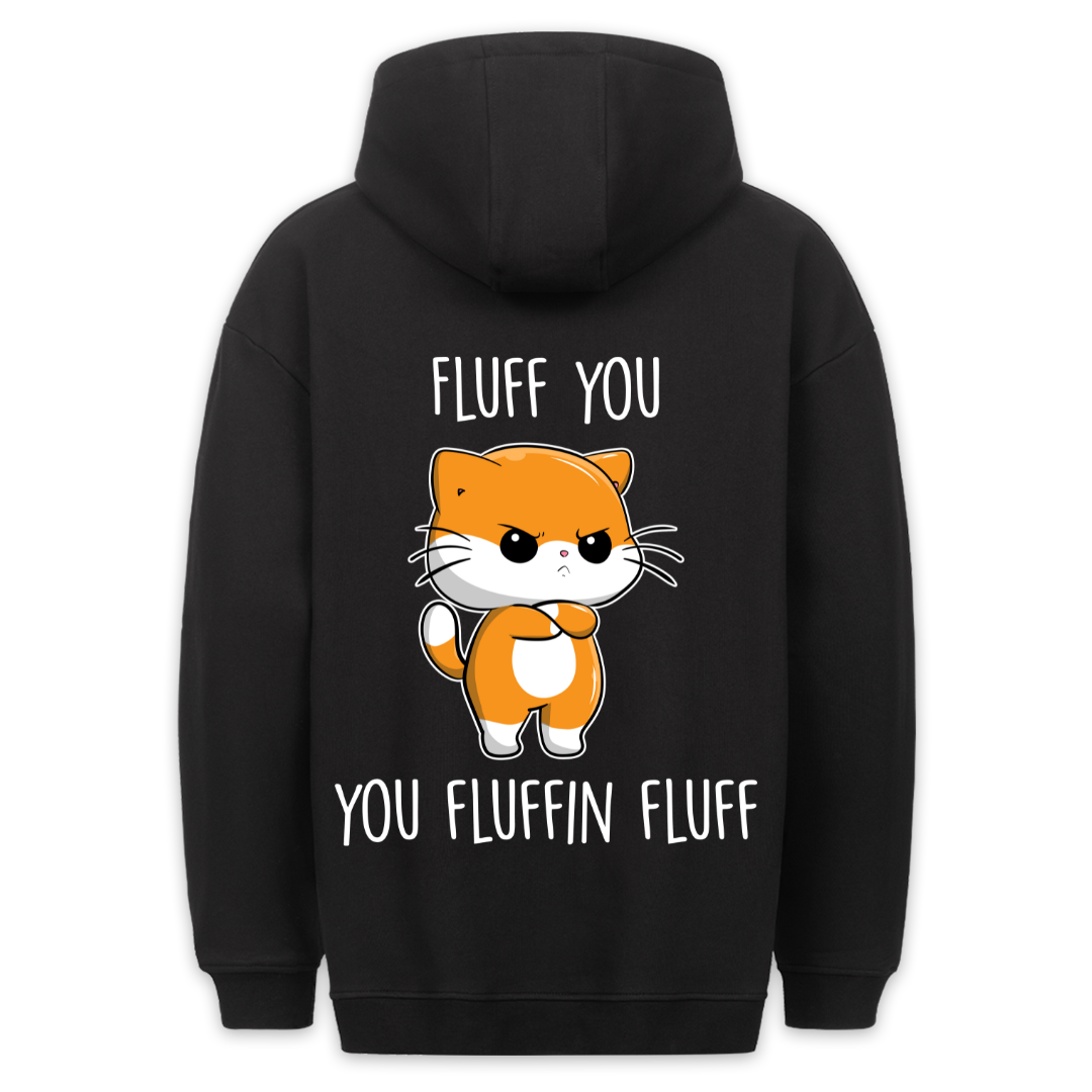 You Fluffin - Hoodie Unisex Backprint