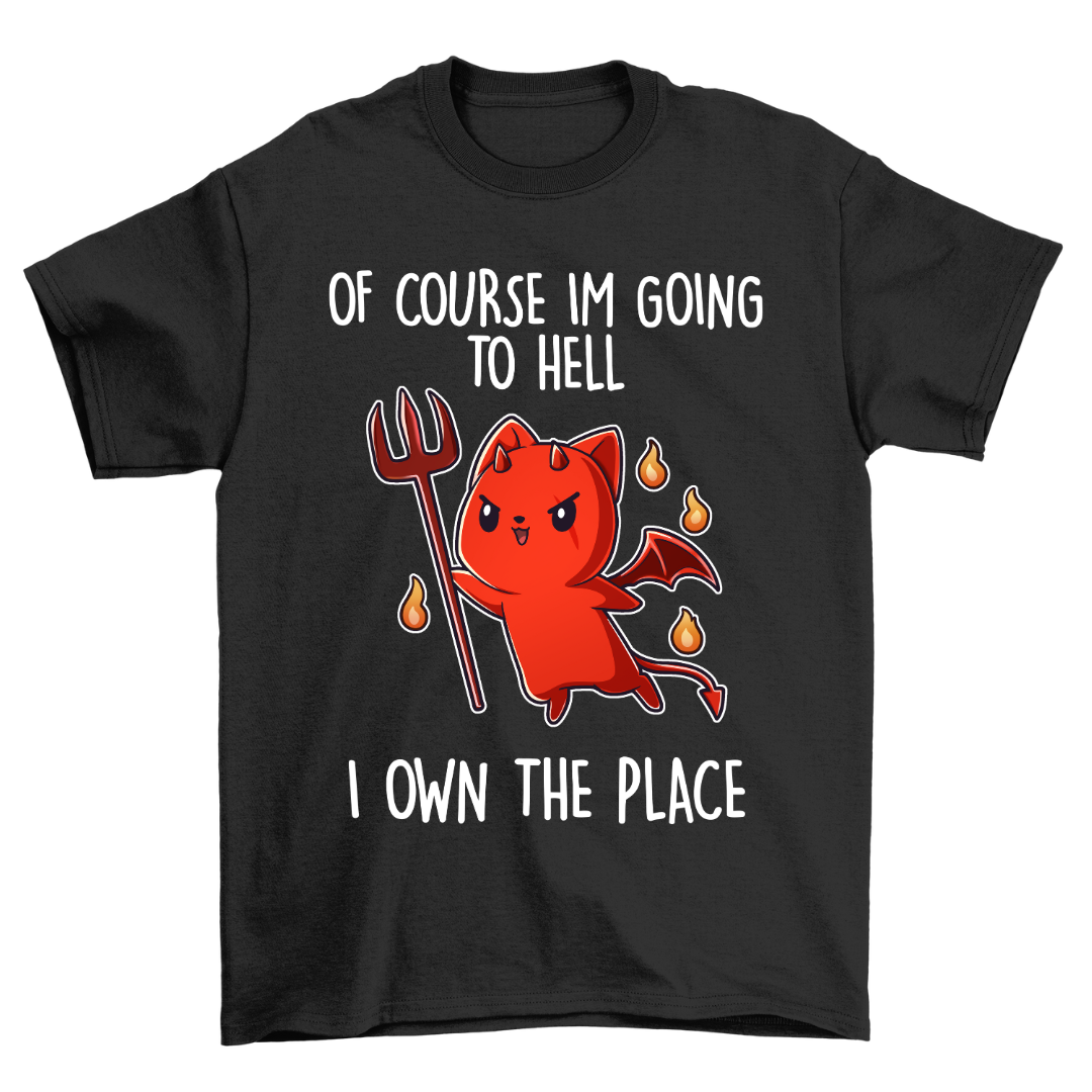 I Own The Place - Shirt Unisex
