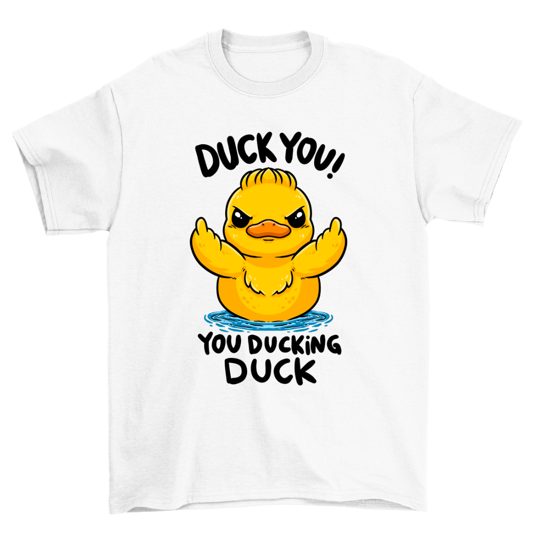 Duck You - Shirt Unisex