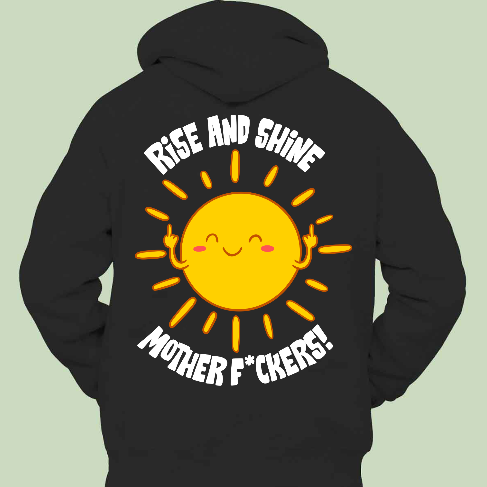 Rise And Shine - Hoodie Unisex Backprint
