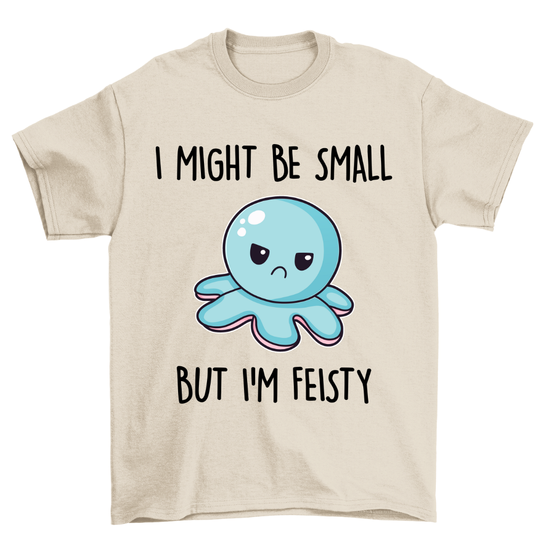 Small But Feisty - Shirt Unisex