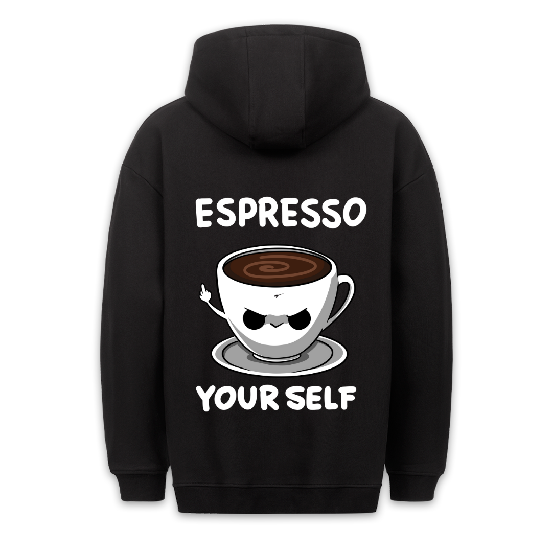 Espresso Yourself - Hoodie Unisex Backprint