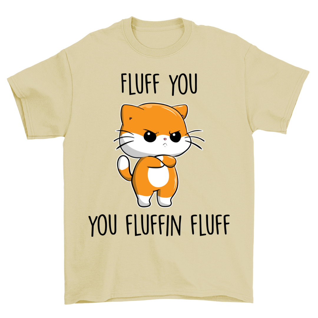 You Fluffin - Shirt Unisex Frontprint