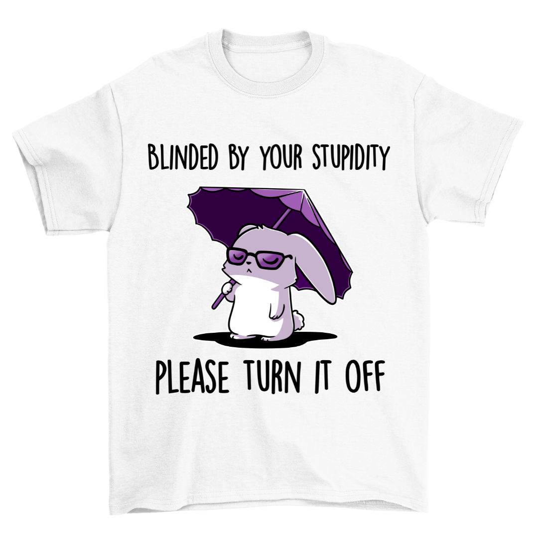 Blinded stupidity - Shirt Unisex