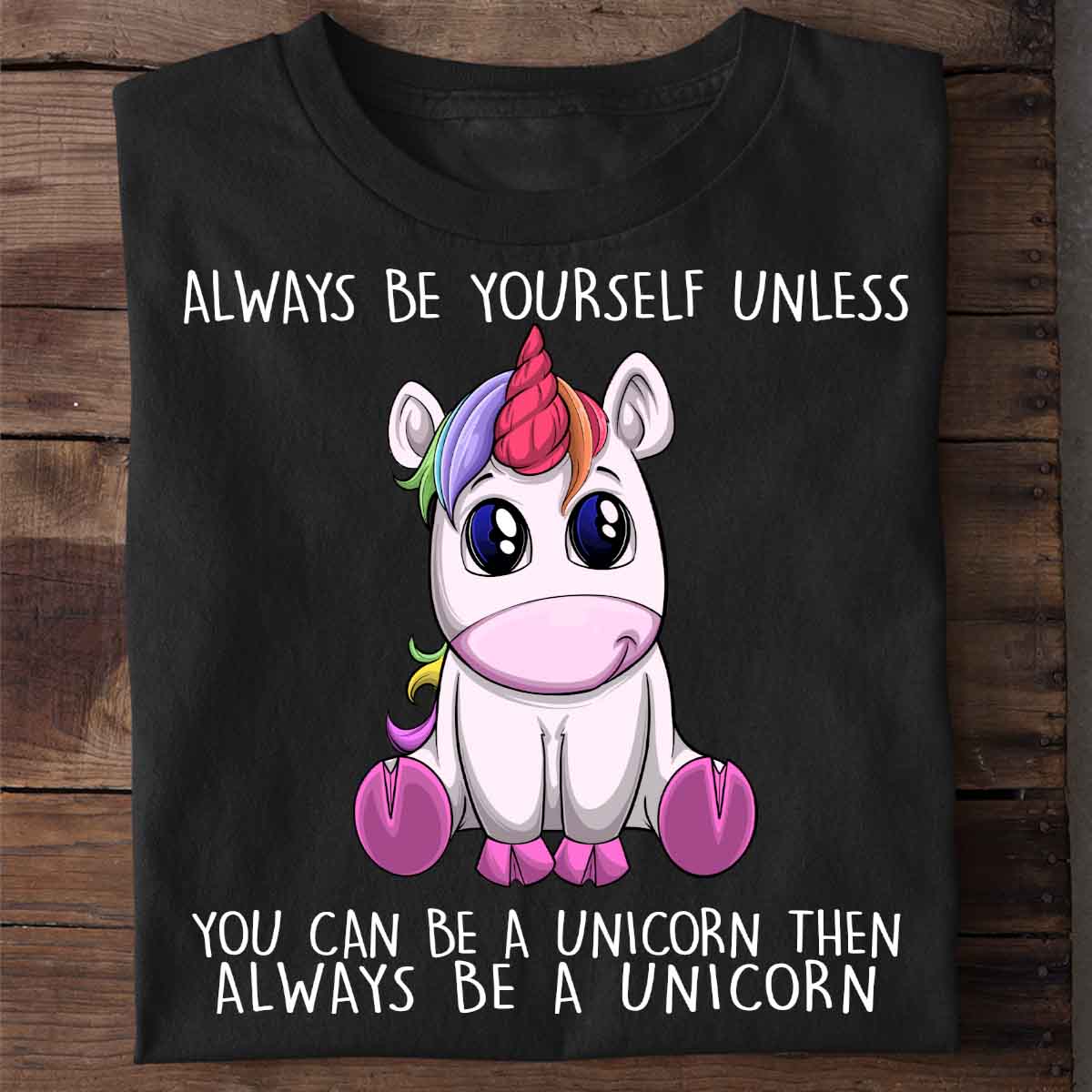 Always Unicorn - Shirt Unisex
