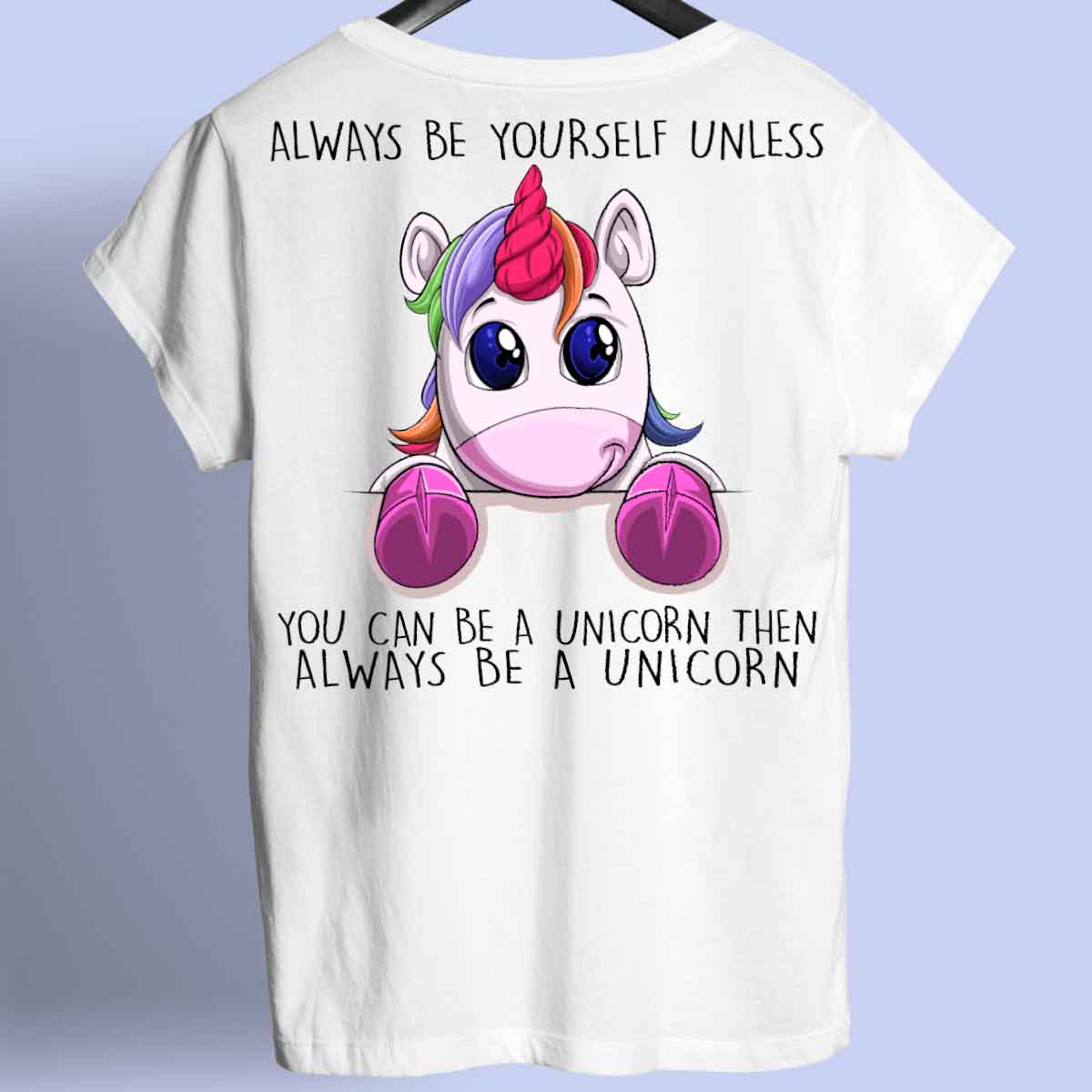 Always Unicorn 3 - Shirt Unisex Backprint