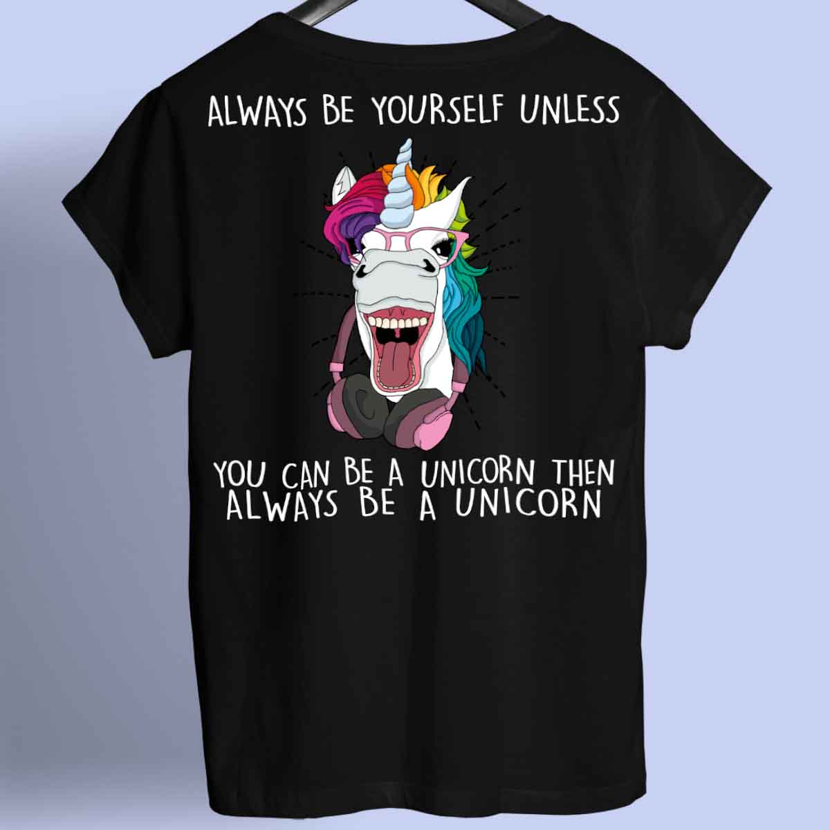 Always Hipster Unicorn - Shirt Unisex Backprint