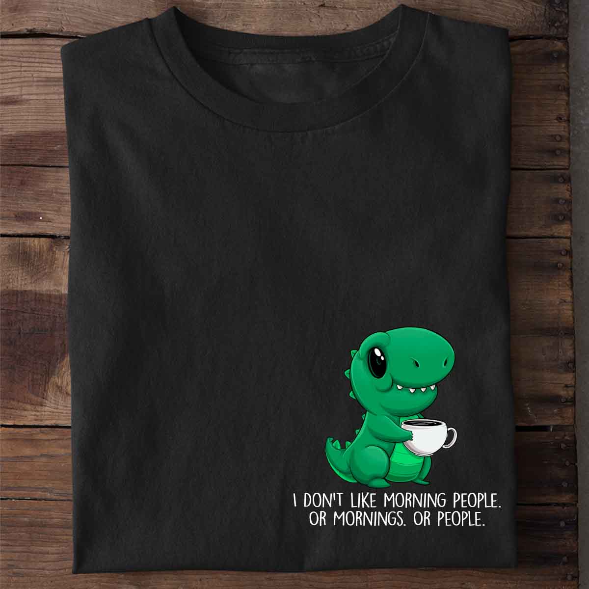 Morning People Cute Dinosaur - Shirt Unisex Chest