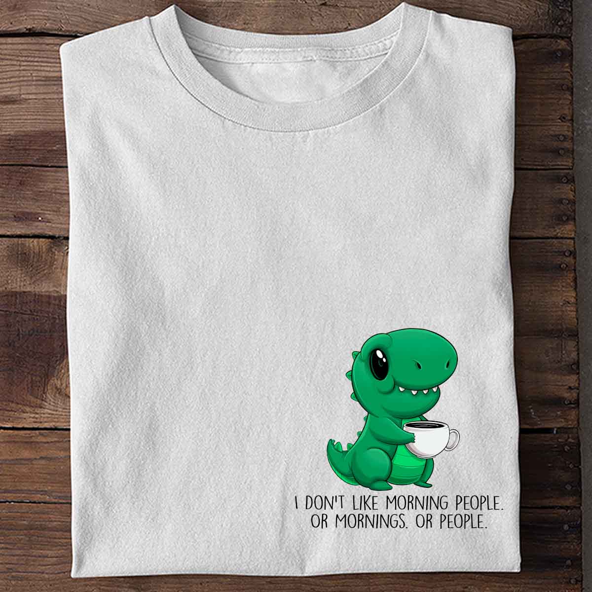 Morning People Cute Dinosaur - Shirt Unisex Chest