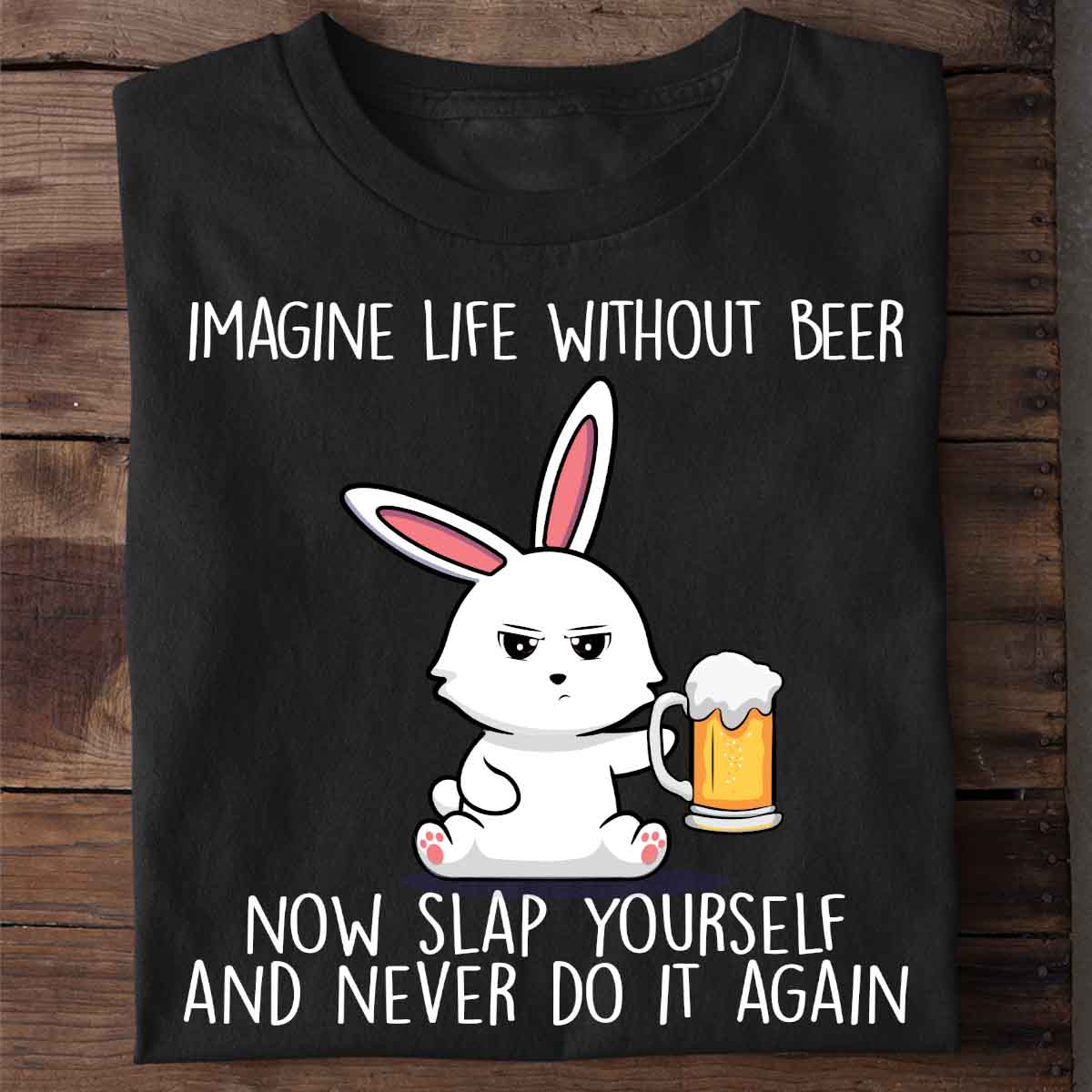 Without Beer Cute Bunny - Shirt Unisex