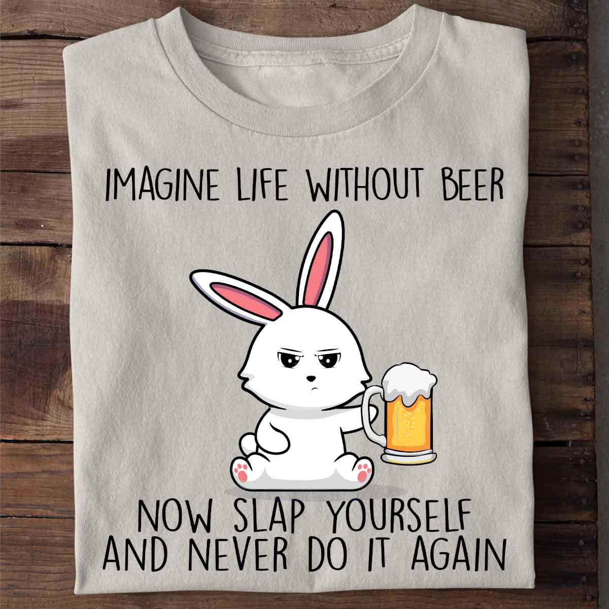 Without Beer Cute Bunny - Shirt Unisex