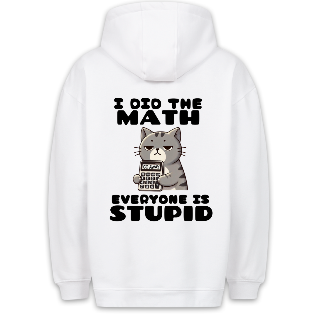 Everyone is stupid - Hoodie Unisex Backprint