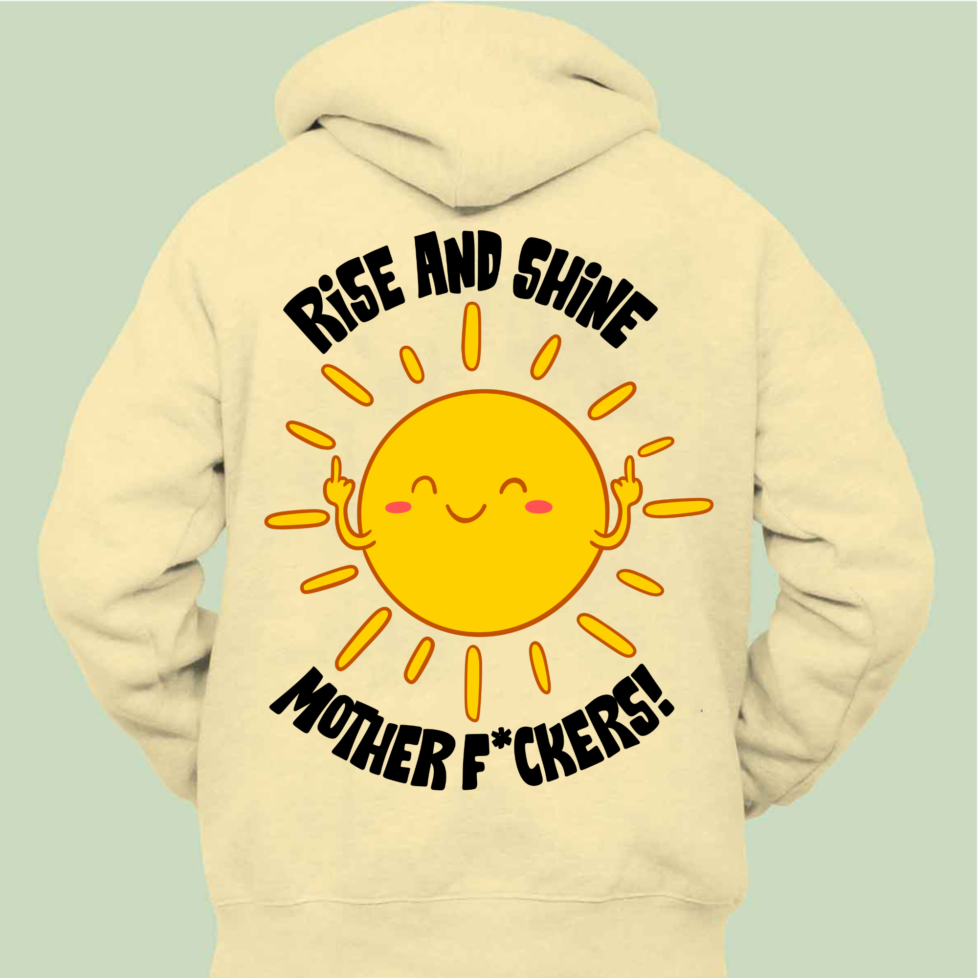 Rise And Shine - Hoodie Unisex Backprint