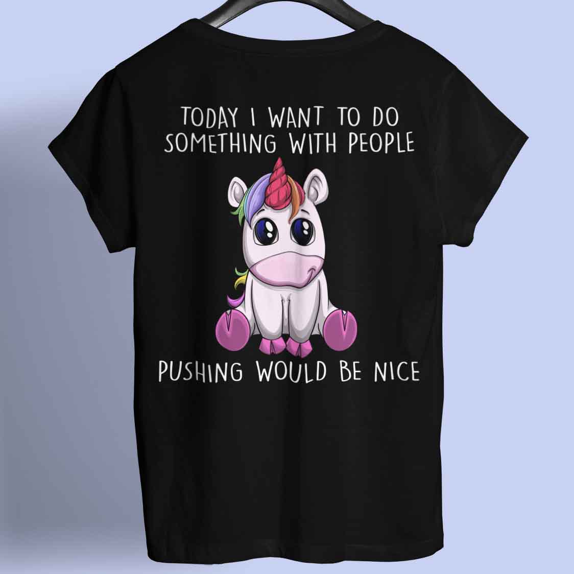 Pushing Unicorn - Shirt Unisex Backprint