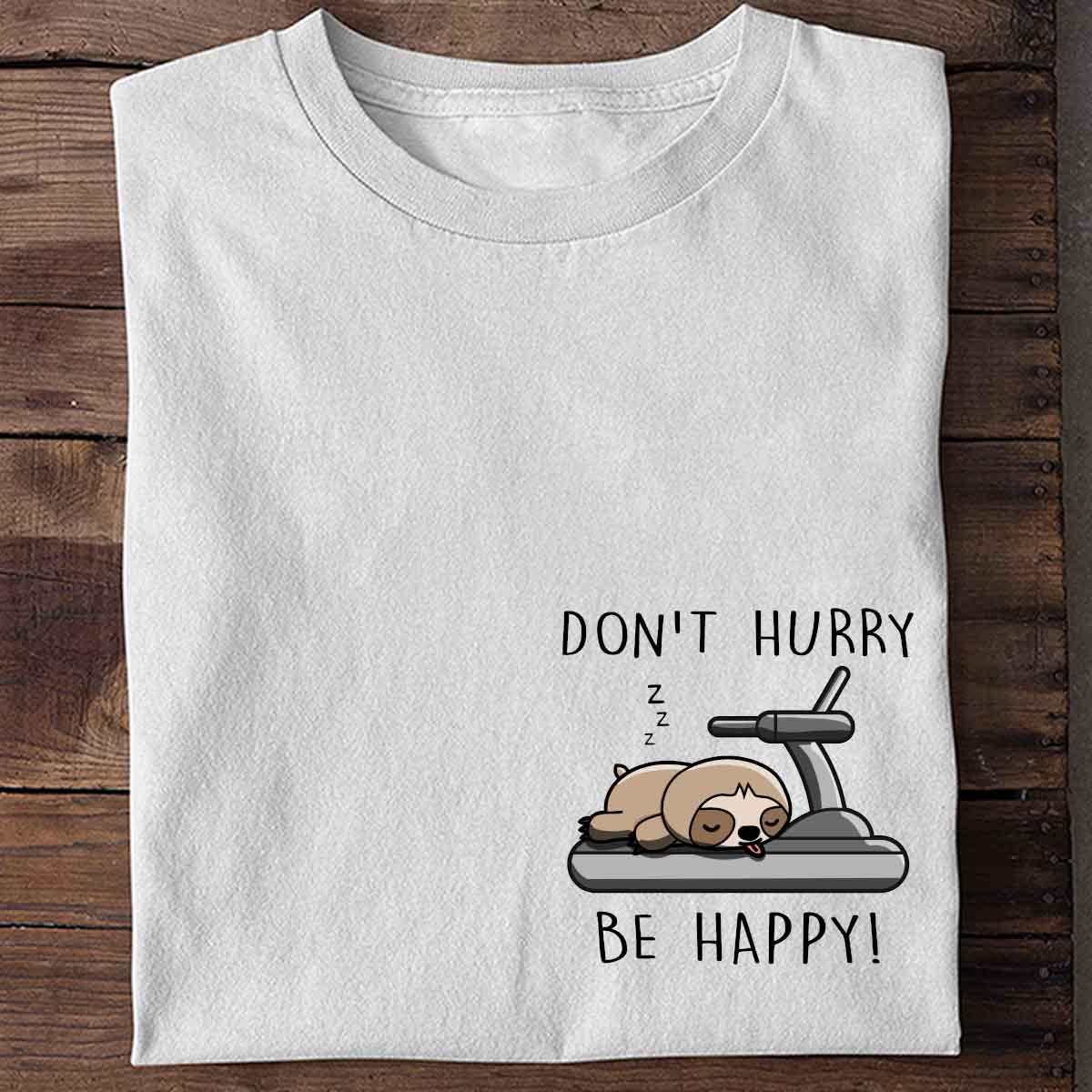 Don't Hurry Sloth - Shirt Unisex Chest