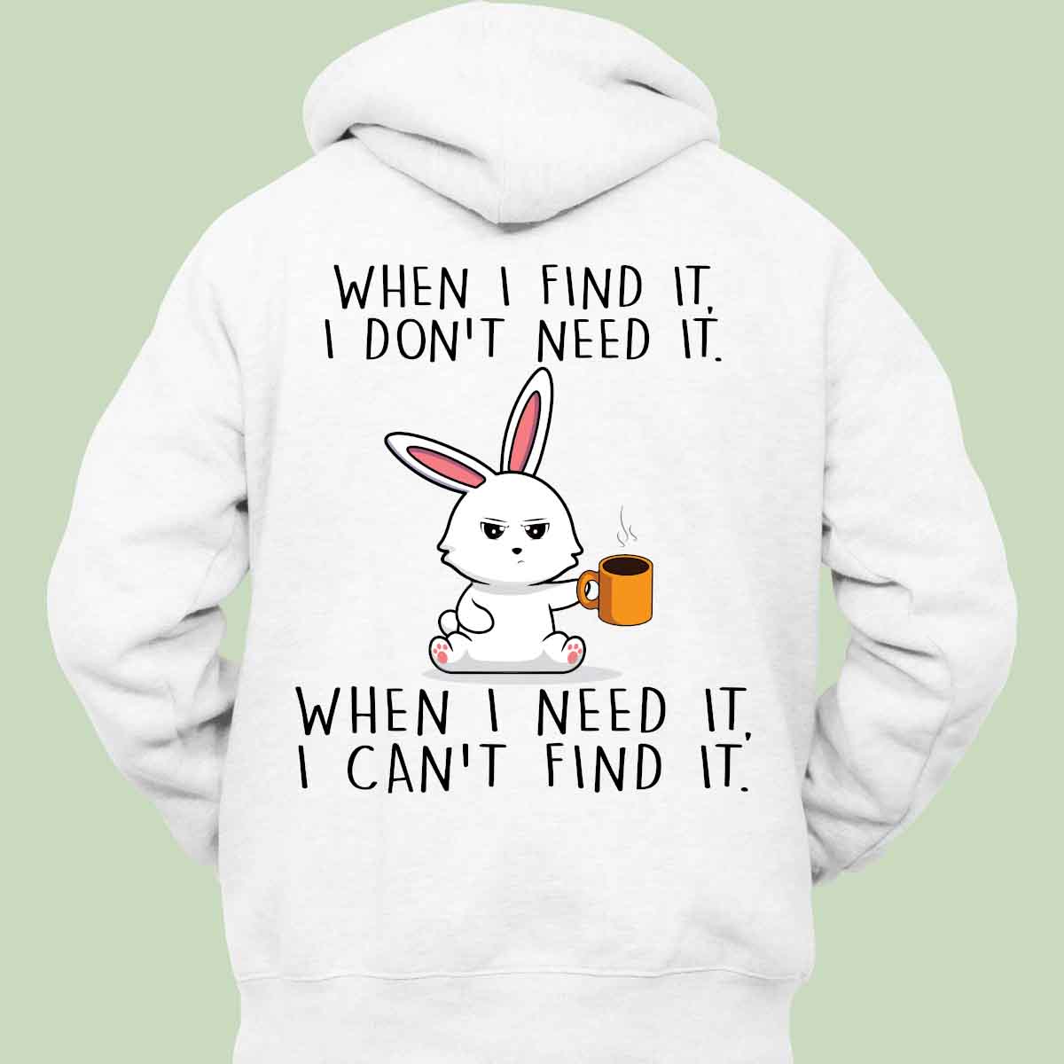 Can't  Find Cute Bunny - Hoodie Unisex Backprint