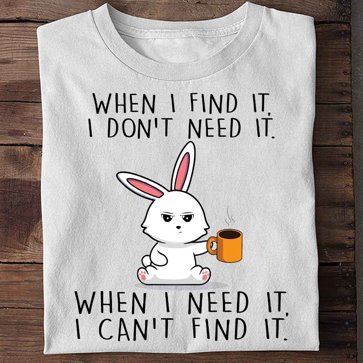 Can't  Find Cute Bunny - Shirt Unisex