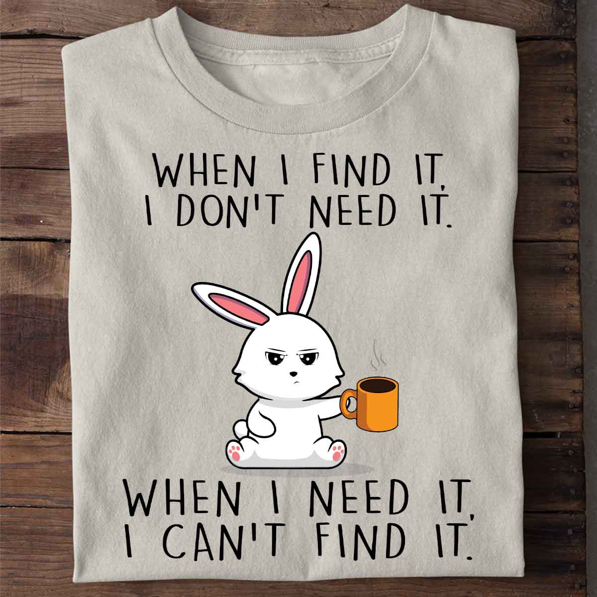 Can't  Find Cute Bunny - Shirt Unisex