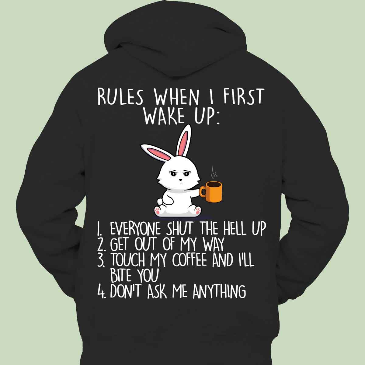 Wake Up Rules Cute Bunny - Hoodie Unisex Backprint