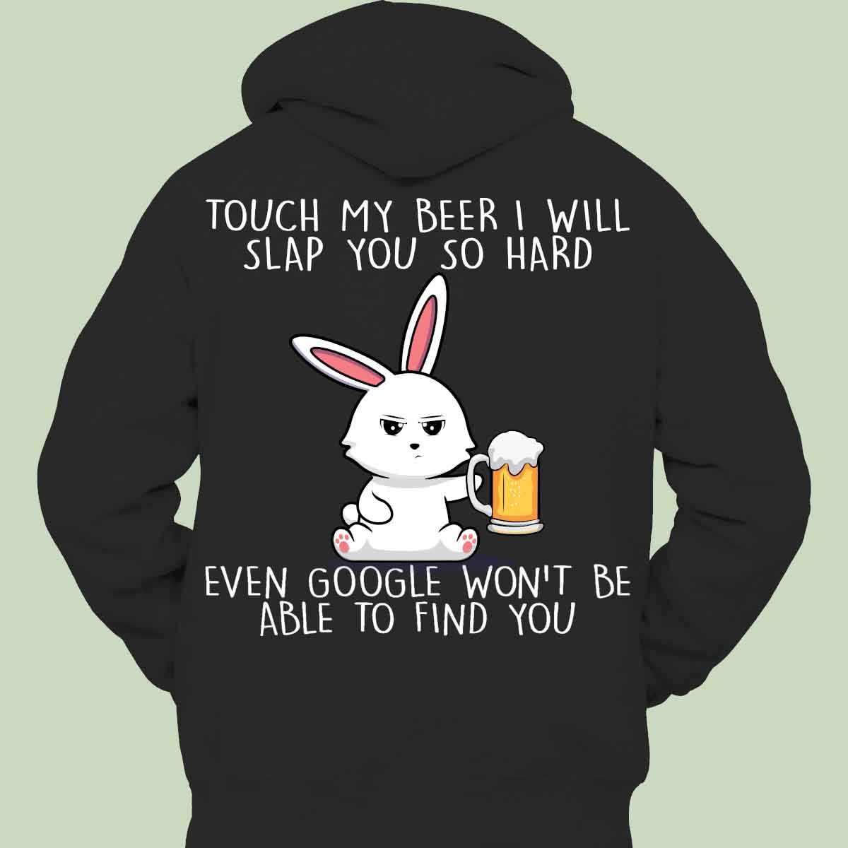 Touch My Beer Cute Bunny - Hoodie Unisex Backprint