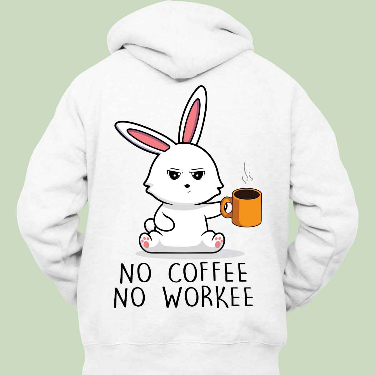 No Work Cute Bunny - Hoodie Unisex Backprint