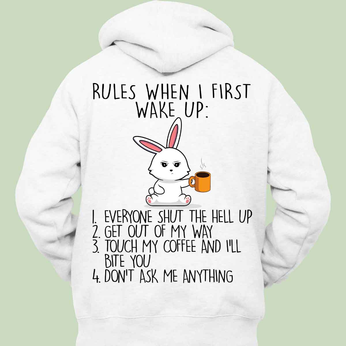Wake Up Rules Cute Bunny - Hoodie Unisex Backprint