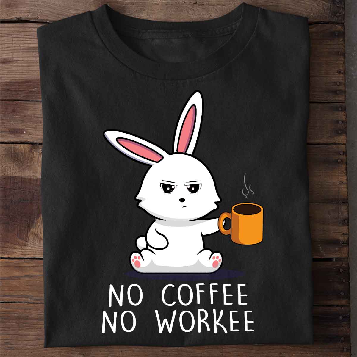 No Work Cute Bunny - Shirt Unisex