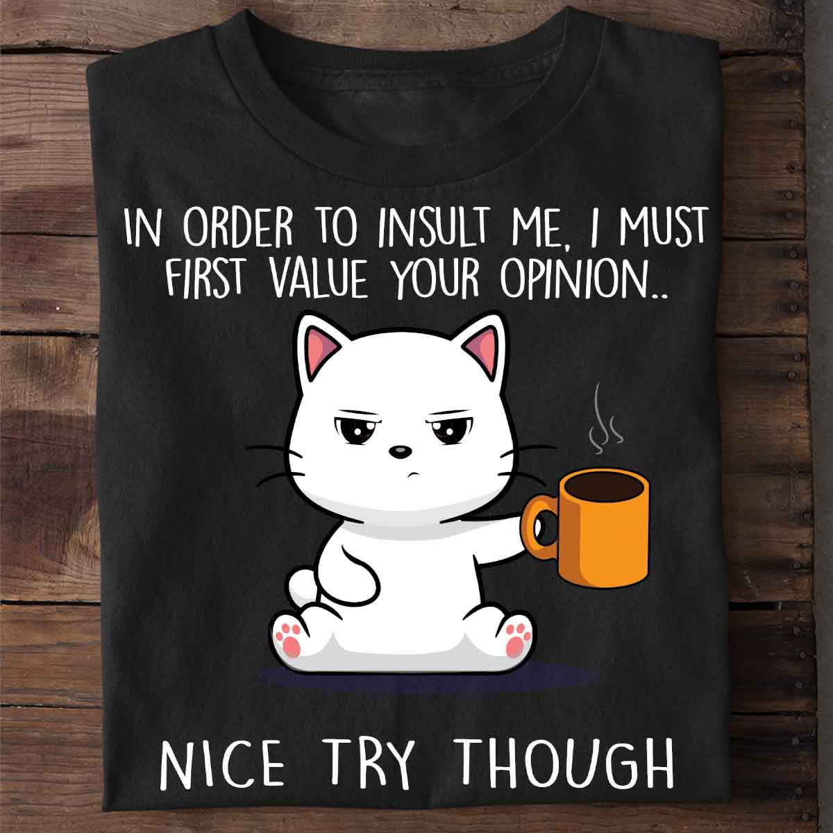 Nice Try Cute Cat - Shirt Unisex