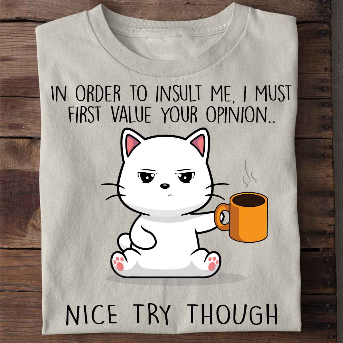 Nice Try Cute Cat - Shirt Unisex