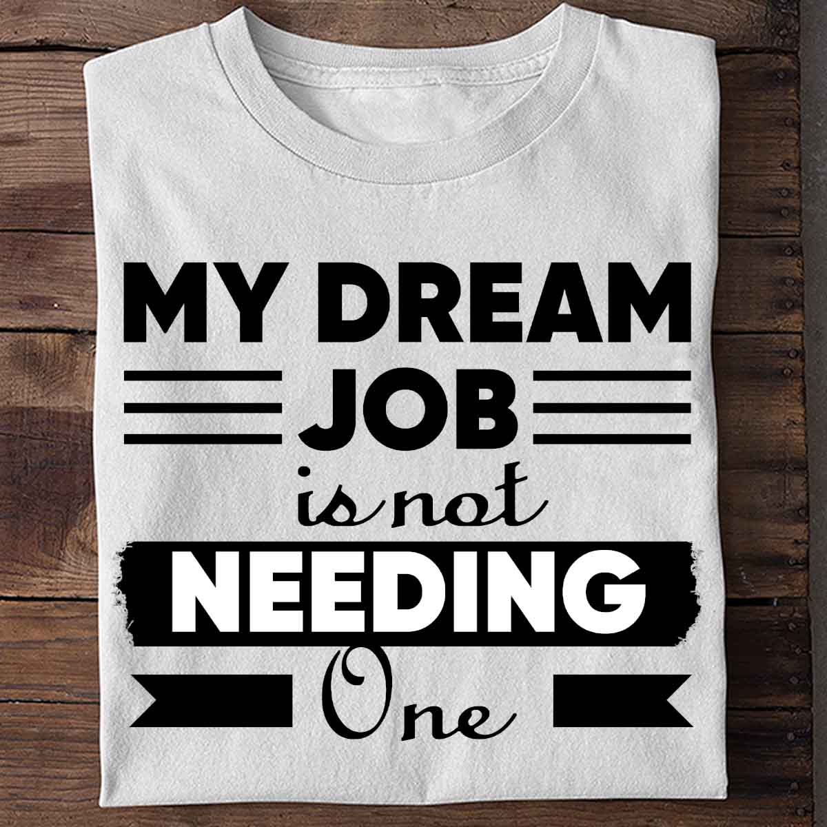 Dream Job - Shirt Unisex